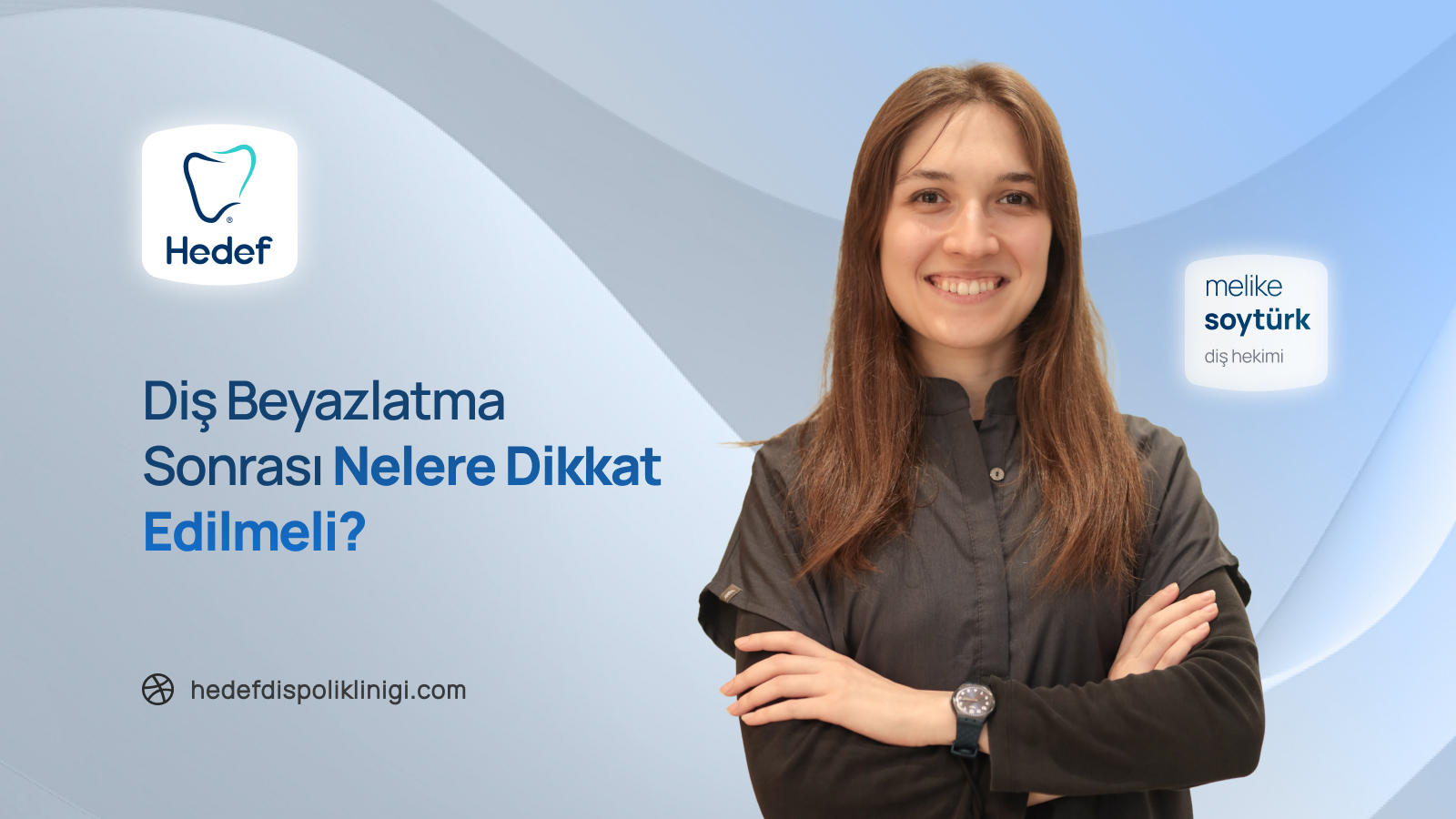 Diş Beyazlatma Sonrası Nelere Dikkat Edilmeli? | Hedef Diş Polikliniği