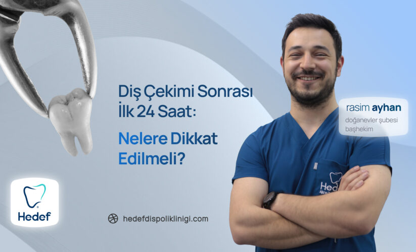 Diş Çekimi Sonrası İlk 24 Saat: Nelere Dikkat Edilmeli? | Hedef Diş Polikliniği