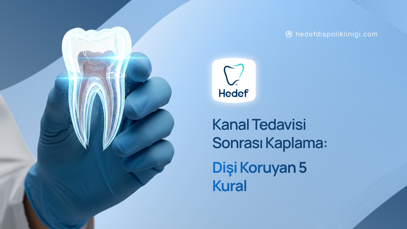 Kanal Tedavisi Sonrası Kaplama: Dişi Koruyan 5 Kural